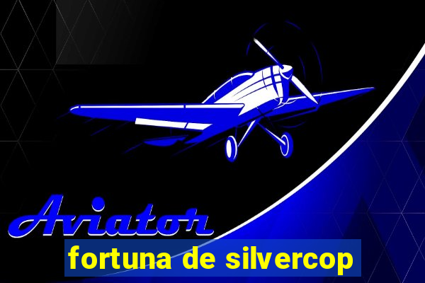 fortuna de silvercop